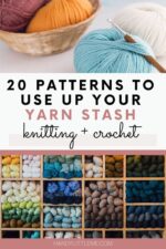 20 Patterns To Use Up Your Yarn Stash - Handy Little Me