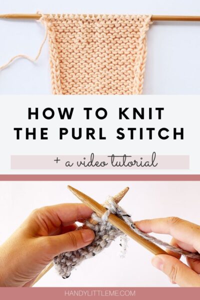 How To Knit The Purl Stitch {+ Video Tutorial} - Handy Little Me